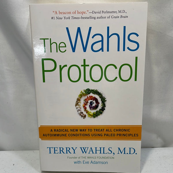 Cookbook The Wahls Protocol for Chronic Autoimmune Conditions