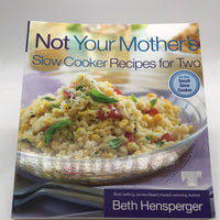 Not Your Mother's Slow Cooker Recipes For Two Cookbook