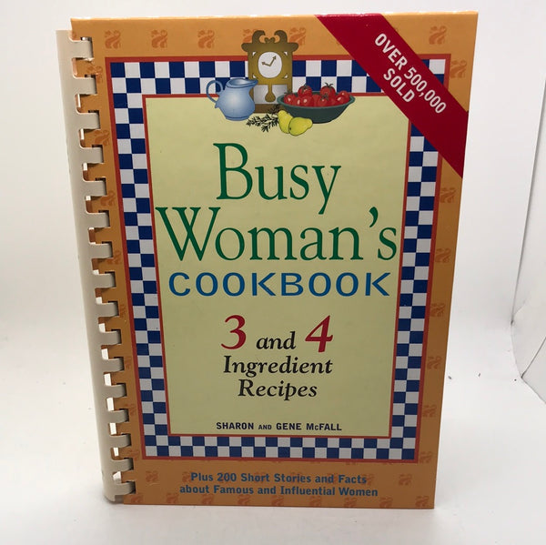Busy Womans Cookbook 3 & 4 Ingredient Recipes Spiral Bound